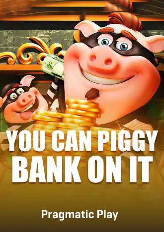 You Can Piggy Bank ON IT